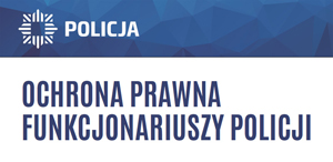 Ochrona prawna Funkcjonariuszy