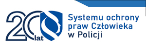 20 lat Systemu Ochrony Praw Człowieka w Policji